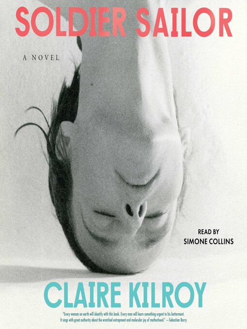 Title details for Soldier Sailor by Claire Kilroy - Available